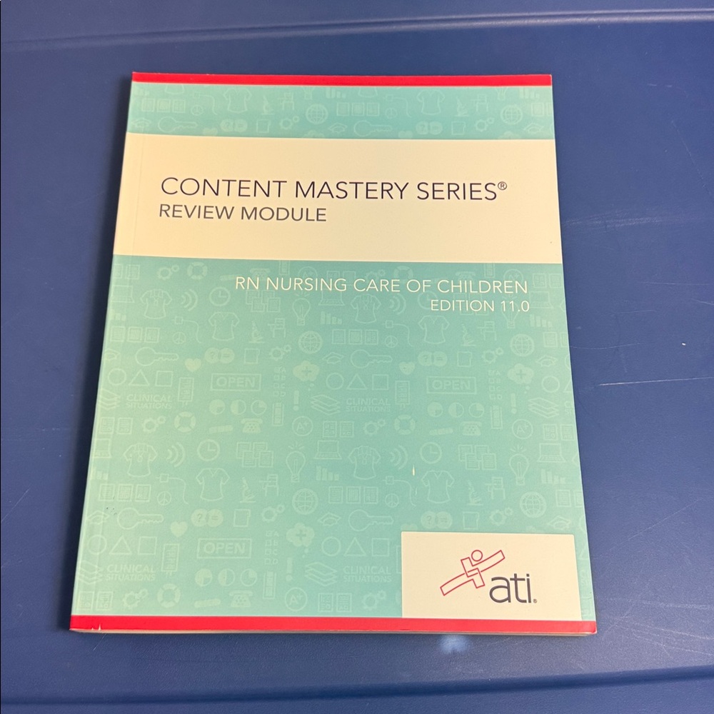 ATI Content Mastery Series: RN Nursing Care of Children Edition 11 - Teal Cover